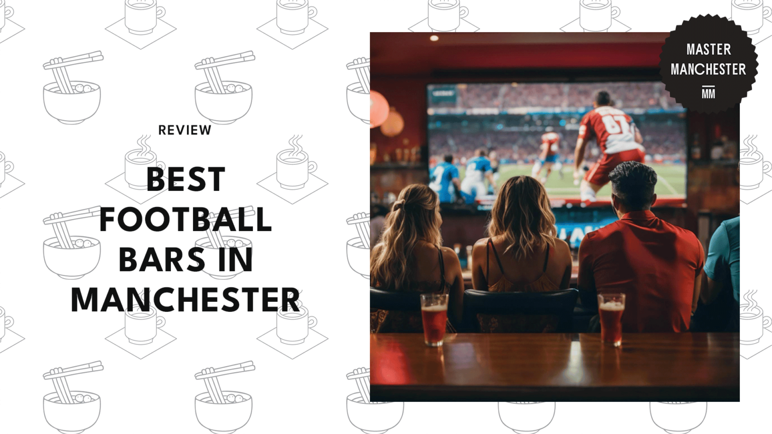Manchester’s 5 Best Football Bars for a Brilliant Time [2026]