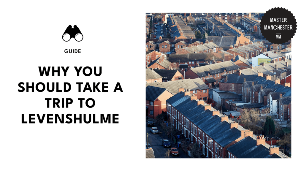 why-you-should-take-a-trip-to-levenshulme